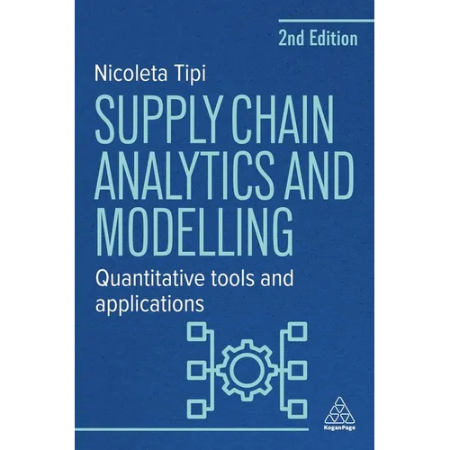 Supply Chain Analytics and Modelling: Quantitative Tools and Applications - Paperback