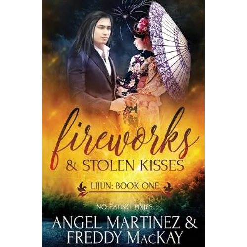 Fireworks & Stolen Kisses - Paperback