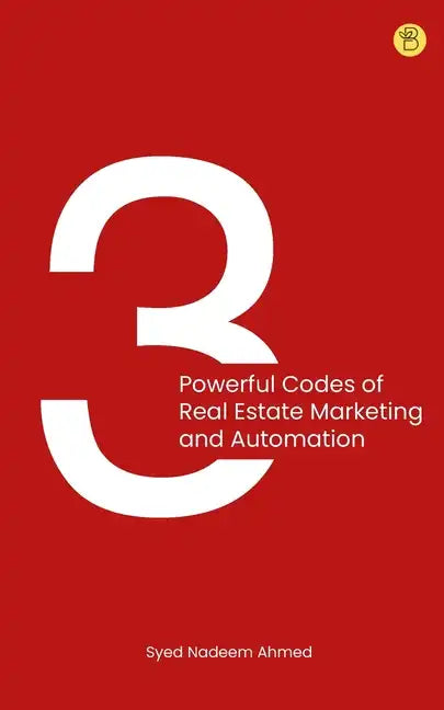 3 powerful codes of real estate marketing and automation - Paperback