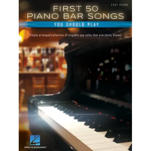 First 50 Piano Bar Songs You Should Play - Simply Arranged Collection of Pop Solos with Lyrics - Paperback