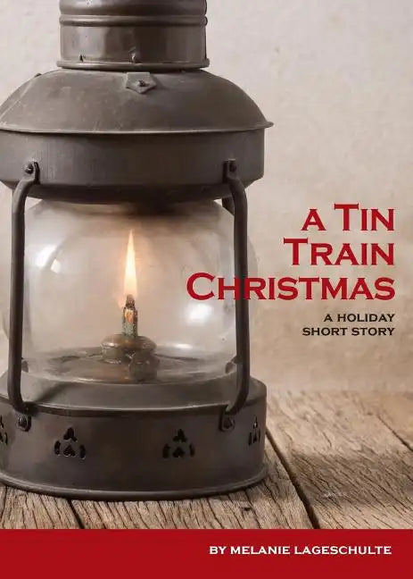 A Tin Train Christmas: (short fiction) - Paperback