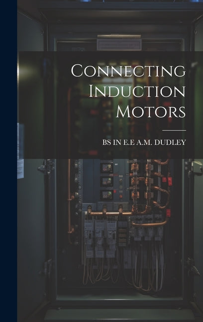 Connecting Induction Motors - Hardcover