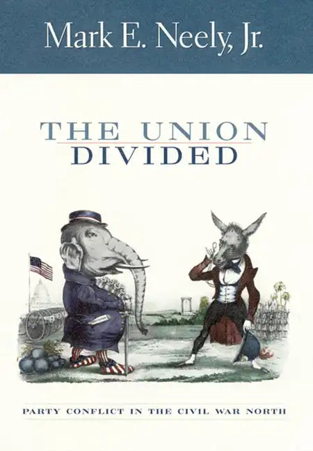The Union Divided: Party Conflict in the Civil War North - Paperback