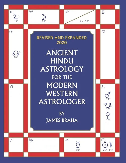Ancient Hindu Astrology: For The Modern Western Astrologer: Revised And Expanded 2020 Edition - Paperback
