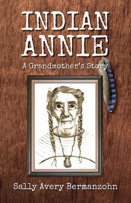 Indian Annie: A Grandmother's Story - Paperback