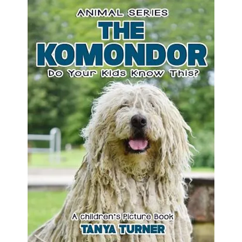 THE KOMONDOR Do Your Kids Know This?: A Children's Picture Book - Paperback