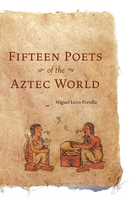 Fifteen Poets of the Aztec World - Paperback