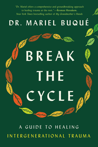 Break the Cycle: A Guide to Healing Intergenerational Trauma - Hardcover