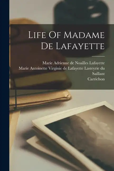Life Of Madame De Lafayette - Paperback