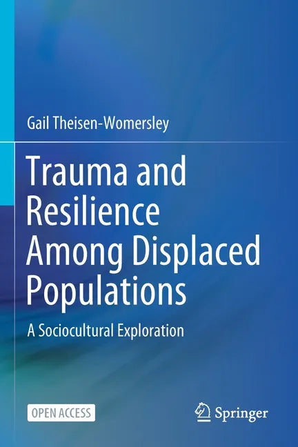 Trauma and Resilience Among Displaced Populations: A Sociocultural Exploration - Paperback