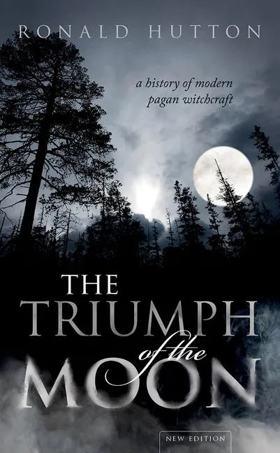 The Triumph of the Moon: A History of Modern Pagan Witchcraft - Paperback
