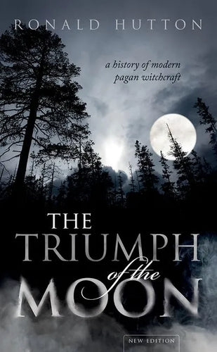 The Triumph of the Moon: A History of Modern Pagan Witchcraft - Paperback