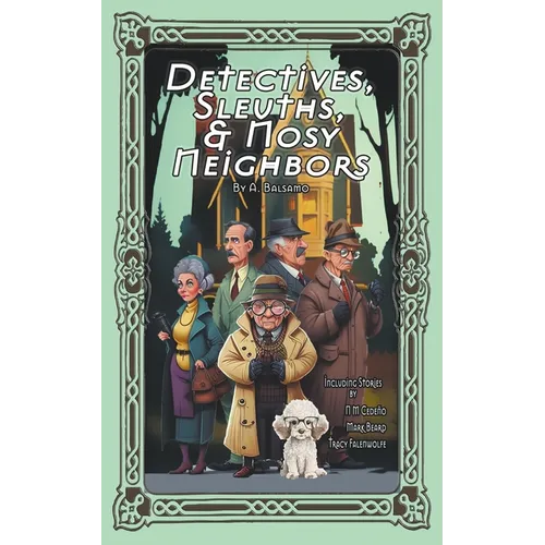 Detectives, Sleuths, & Nosy Neighbors - Paperback