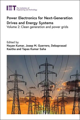 Power Electronics for Next-Generation Drives and Energy Systems: Clean Generation and Power Grids - Hardcover