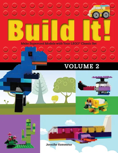 Build It! Volume 2: Make Supercool Models with Your Lego(r) Classic Set - Hardcover