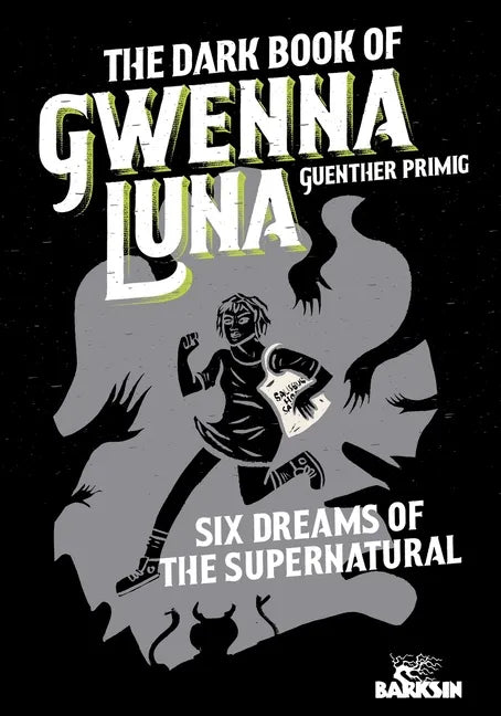 The Dark Book of Gwenna Luna: Six Dreams of the Supernatural - Paperback