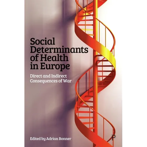 Social Determinants of Health in Europe: Direct and Indirect Consequences of War - Paperback