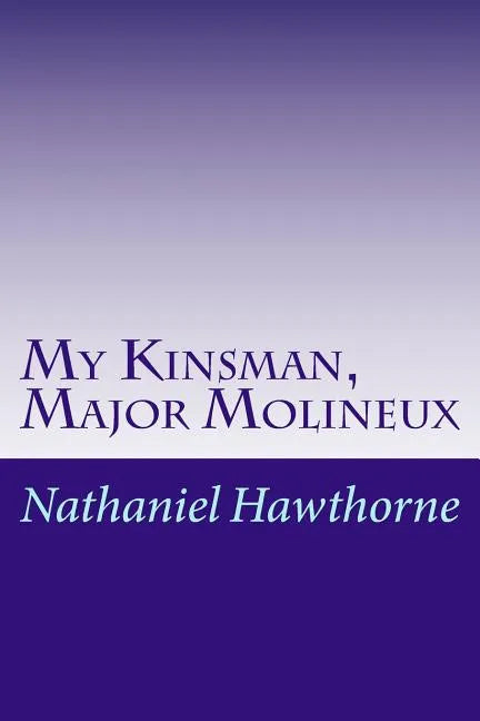My Kinsman, Major Molineux - Paperback