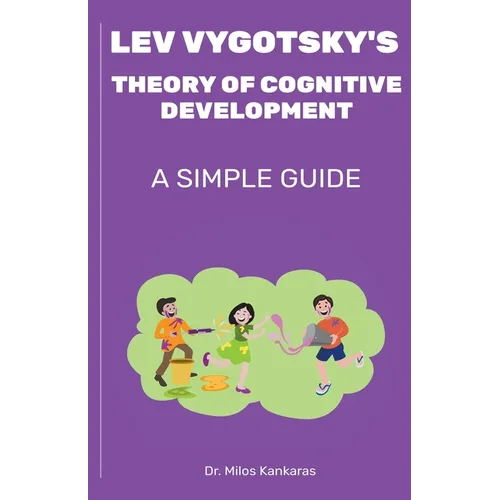 Lev Vygotsky's Theory of Cognitive Development: A Simple Guide - Paperback