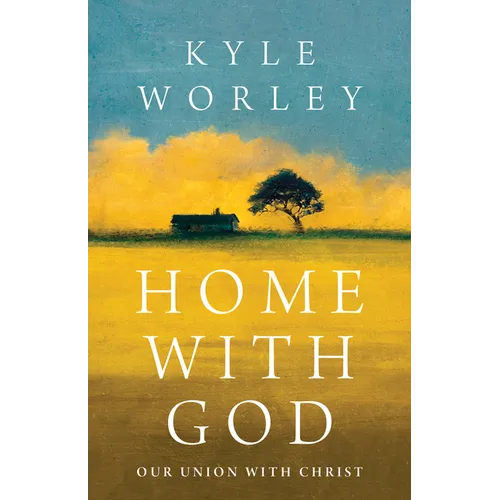 Home with God: Our Union with Christ - Paperback