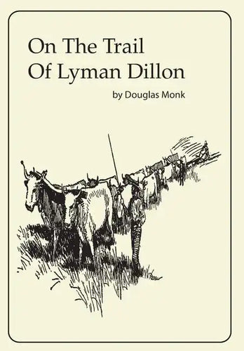 On The Trail Of Lyman Dillon - Hardcover