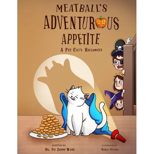 Meatball's Adventurous Appetite: A Pet Cat's Halloween - Paperback