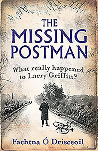 The Missing Postman: What Really Happened to Larry Griffin? - Paperback