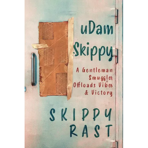 uDam Skippy: A Gentleman Smuggler Offloads Vibes & Victory - Paperback
