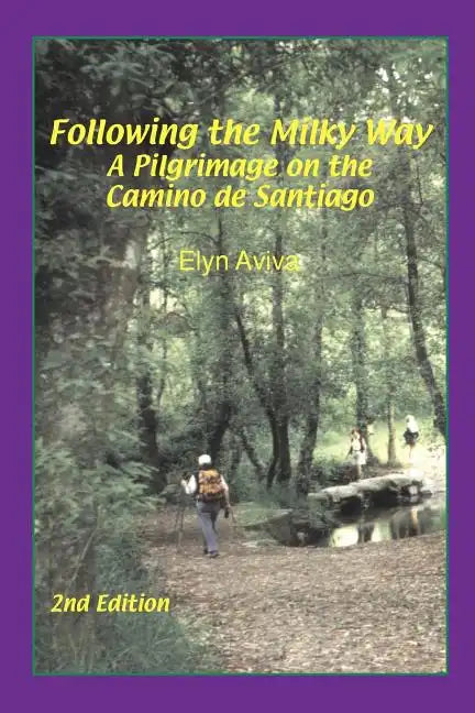 Following the Milky Way: A Pilgrimage on the Camino de Santiago - Paperback
