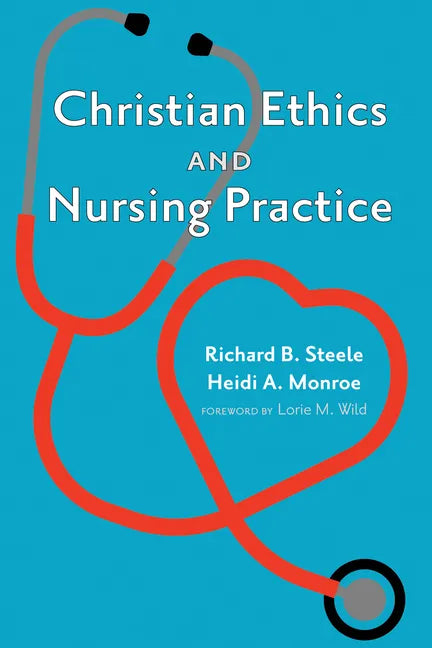 Christian Ethics and Nursing Practice - Paperback
