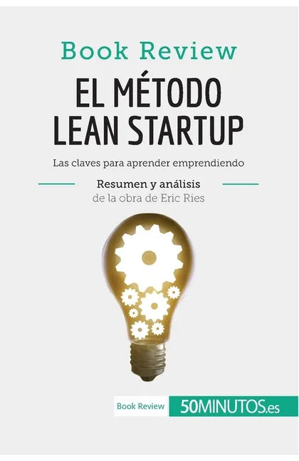 El método Lean Startup de Eric Ries (Book Review): Las claves para aprender emprendiendo - Paperback