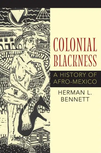 Colonial Blackness: A History of Afro-Mexico - Paperback