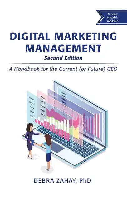 Digital Marketing Management, Second Edition: A Handbook for the Current (or Future) CEO - Hardcover