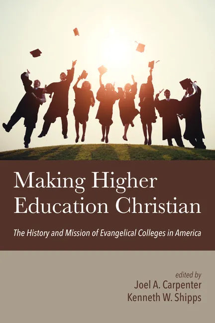 Making Higher Education Christian - Hardcover