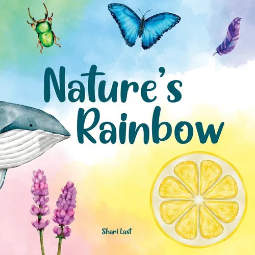 Nature's Rainbow: Explore the beauty of nature colour by colour in this rhyming book for children about animals, plants, and minerals - Paperback
