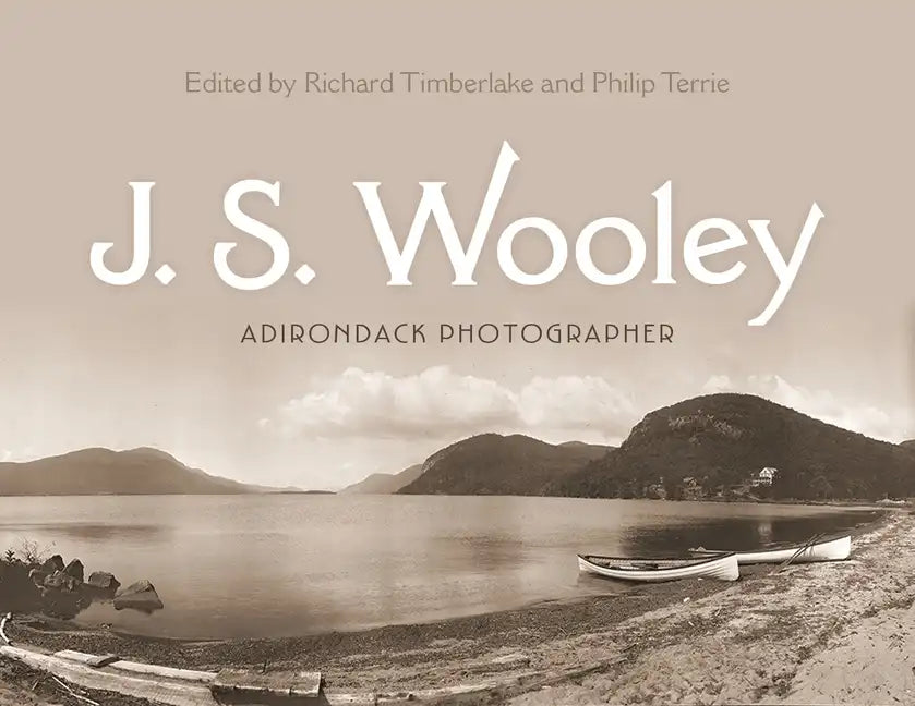 J. S. Wooley: Adirondack Photographer - Hardcover
