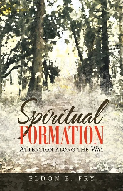 Spiritual Formation: Attention Along the Way - Paperback