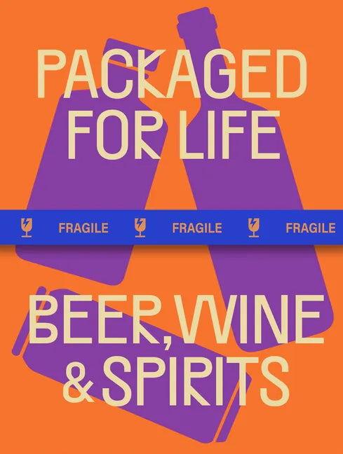 Packaged for Life: Beer, Wine & Spirits - Paperback