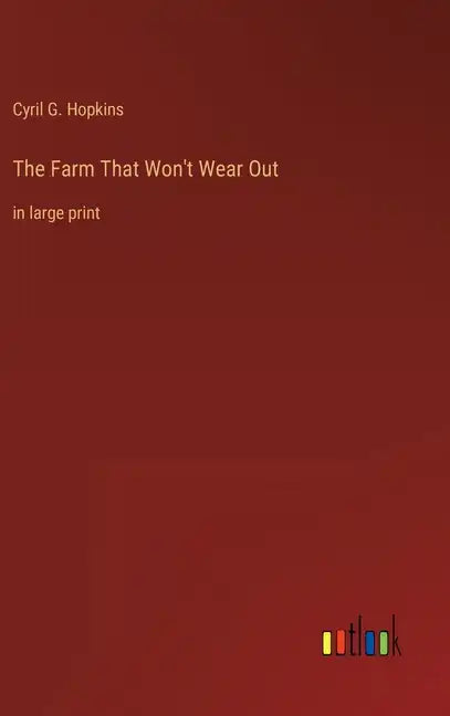 The Farm That Won't Wear Out: in large print - Hardcover