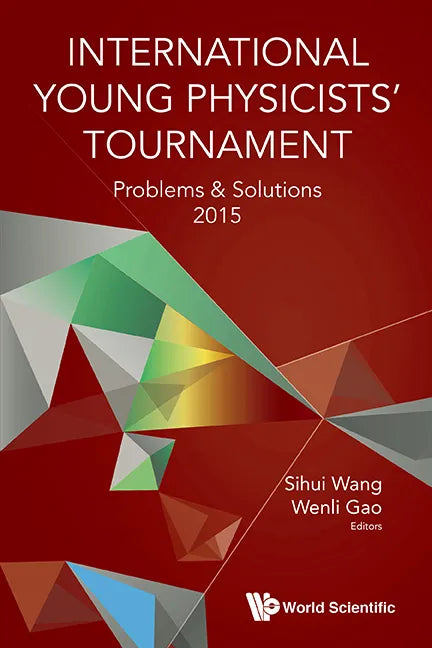 International Young Physicists' Tournament: Problems and Solutions 2015 - Paperback