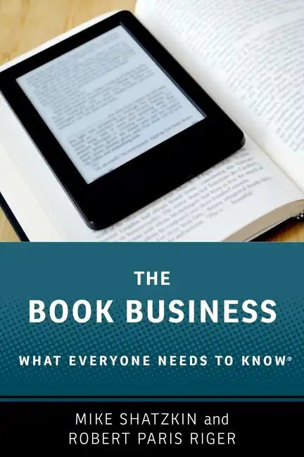 The Book Business: What Everyone Needs to Know(R) - Paperback