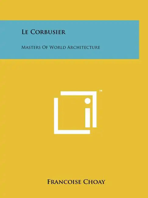 Le Corbusier: Masters Of World Architecture - Paperback