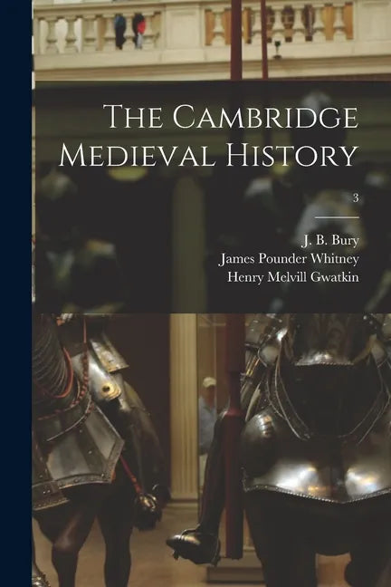 The Cambridge Medieval History; 3 - Paperback