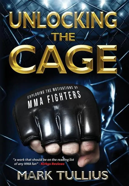 Unlocking the Cage: Exploring the Motivations of MMA Fighters - Hardcover