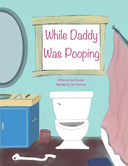 While Daddy Was Pooping - Paperback