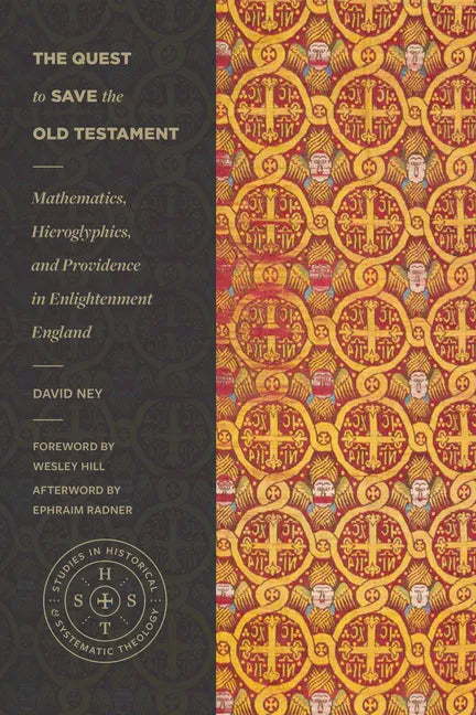 The Quest to Save the Old Testament: Mathematics, Hieroglyphics, and Providence in Enlightenment England - Paperback