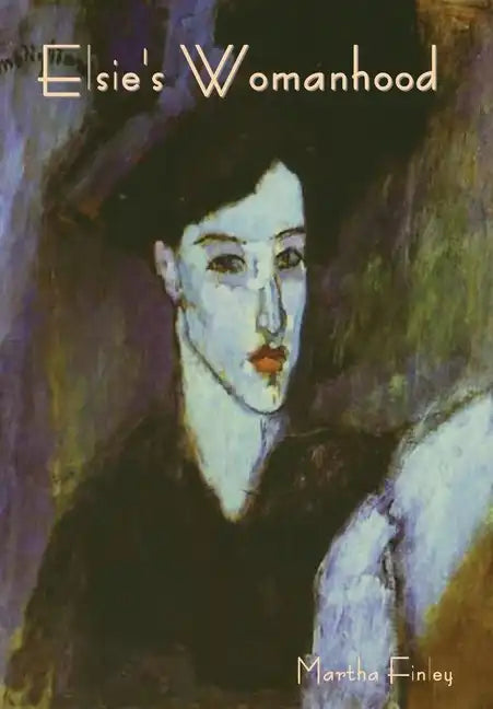 Elsie's Womanhood - Hardcover