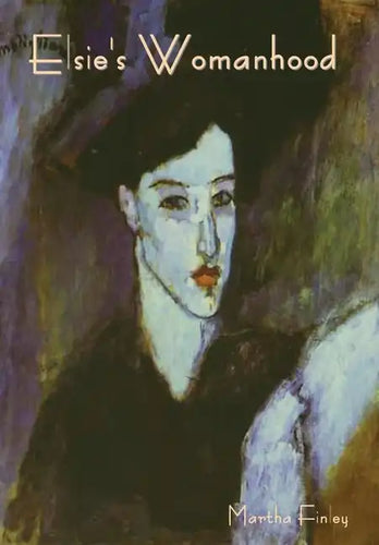 Elsie's Womanhood - Hardcover