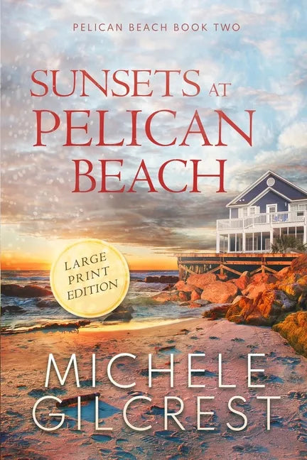 Sunsets At Pelican Beach LARGE PRINT (Pelican Beach Series Book 2) - Paperback