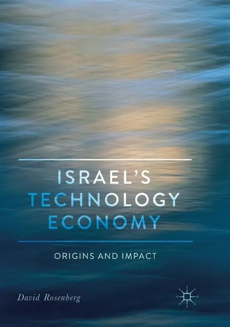 Israel's Technology Economy: Origins and Impact - Paperback